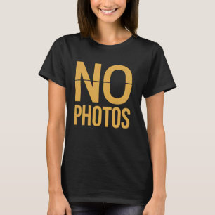 Geen foto's Alsjeblieft Privacy Anti Fotografie Pa T-shirt