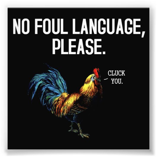 Geen Foul Language Fowl Foto Afdruk (Voorkant)