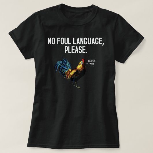 Geen Foul Language Fowl T-shirt (Design voorkant)