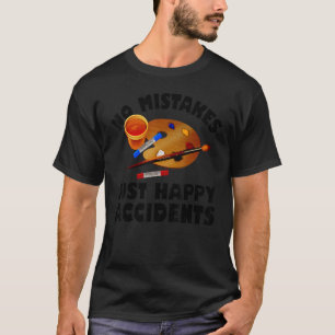 Geen fouten alleen Happy Accidents Painter T-shirt