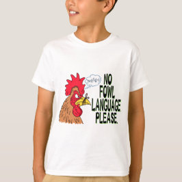 Geen Fowl-taal T-shirt