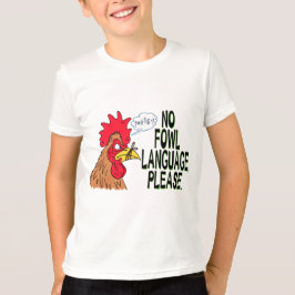 Geen Fowl-taal T-shirt