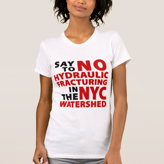 Geen fracking NYC Waterscheiding Vrouwen T T-shirt (Voorkant)