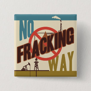 Geen Fracking Way Vierkante Button 5,1 Cm