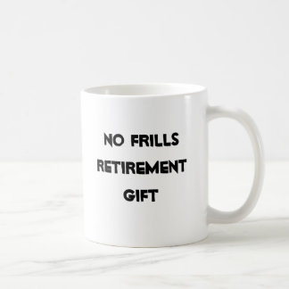 Geen Frills Retirement Gag Gifts Coffee Mugs Koffiemok