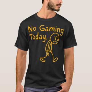 Geen gamen vandaag Funny Sad Stickman Gamer Video T-shirt