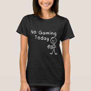Geen gamen vandaag Grappige gamer verdrietige Stic T-shirt