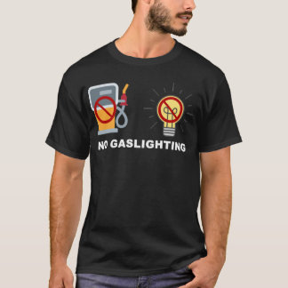 Geen gasverlichting t-shirt