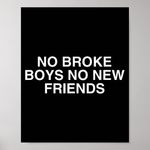 Geen gebroken jongens geen nieuwe vrienden Grappig Poster