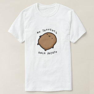 Geen gedachten, alleen Aardappel T-shirt
