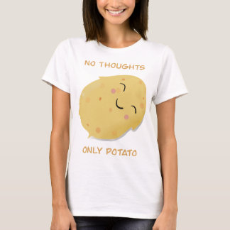 Geen gedachten alleen aardappel! t-shirt