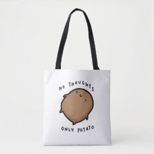 Geen gedachten, alleen Aardappel Tote Bag