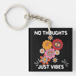 Geen gedachten, alleen vibes sleutelhanger