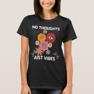 Geen gedachten, alleen vibes t-shirt