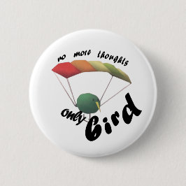 geen gedachten alleen vogel ronde button 5,7 cm