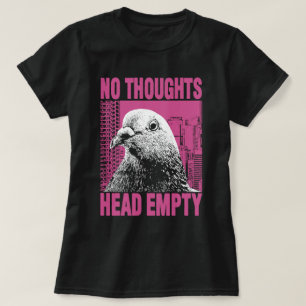 Geen Gedachten Lege Kop Grappige Duif Meme T-shirt