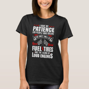 Geen Geduld Drag Racing Race Brandstof Verbrande T-shirt