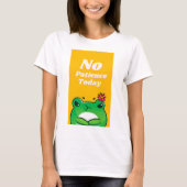 geen geduld vandaag t-shirt (Voorkant)
