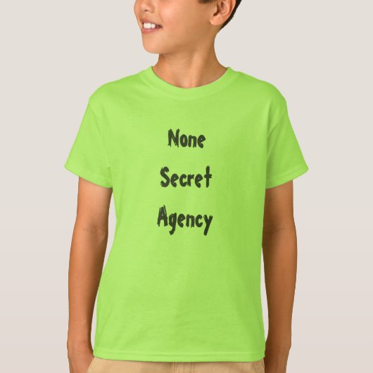 Geen Geheime Agentschap T-shirt (Voorkant)