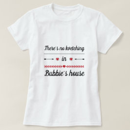 'Geen geknicht in Bubbie's...' T-shirt