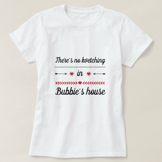 'Geen geknicht in Bubbie's...' T-shirt (Design voorkant)