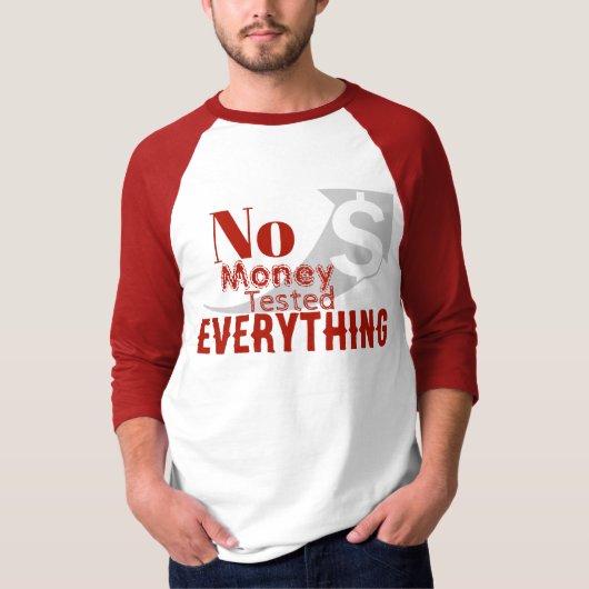 Geen Geld Alles Getest T-shirt (Voorkant)