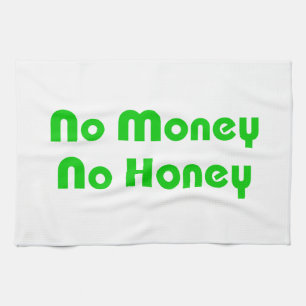 Geen geld, geen honing theedoek