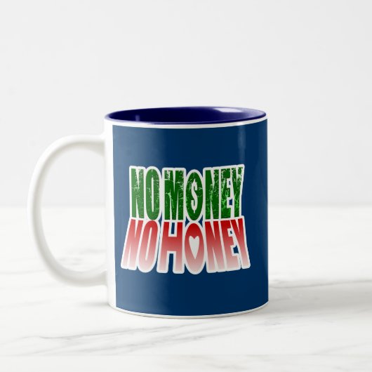 geen geld geen honing tweekleurige koffiemok (Links)