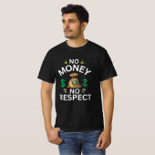 Geen geld, geen respect" grafisch T-shirt (Voorkant volledig)