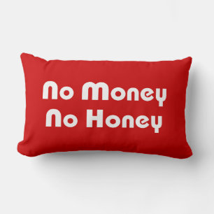 Geen geld honing kussen