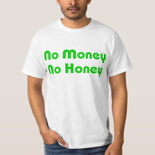 Geen geld honing t-shirt (Voorkant)