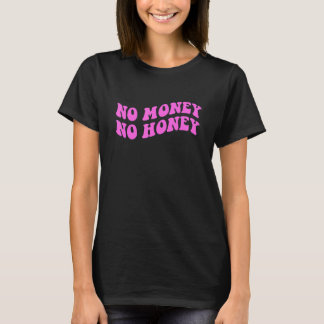 Geen geld voor honingkleding t-shirt