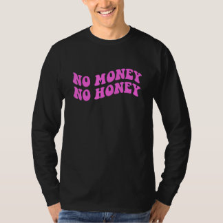 Geen geld voor honingkleding t-shirt