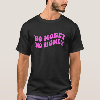 Geen geld voor honingkleding t-shirt
