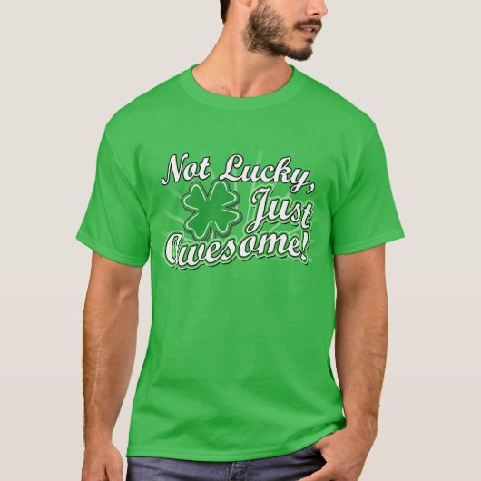 Geen geluk, gewoon Geweldige Funny St Patricks Day T-shirt (Voorkant)