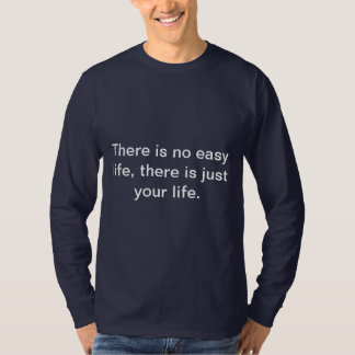 Geen gemakkelijk leven t-shirt