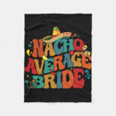 Geen gemiddelde bruid Funny Bachelorette-feest Cin Fleece Deken (Voorkant)