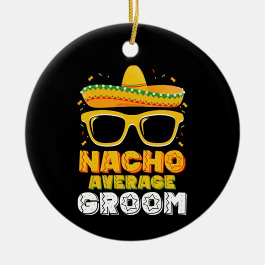 Geen gemiddelde bruidegom trouwt Cinco de Mayo Keramisch Ornament (Voorkant)