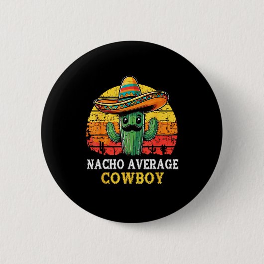 Geen gemiddelde cowboy nacho cowboy grap grappige ronde button 5,7 cm (Voorkant)