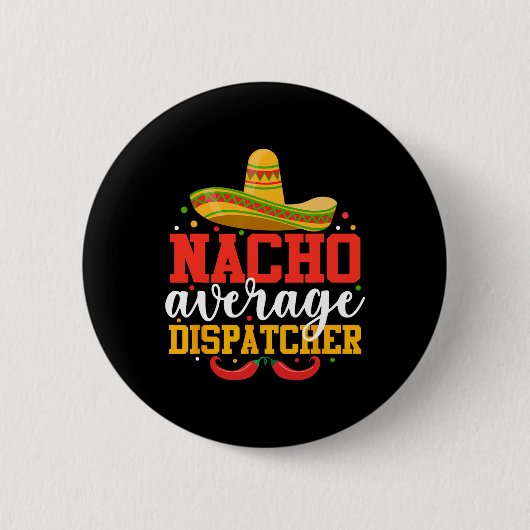 Geen gemiddelde dispatcher grappige Mexicaanse Cin Ronde Button 5,7 Cm (Voorkant)