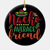 Geen gemiddelde nacho-vriend Cinco De Mayo Mannen Keramisch Ornament (Achterkant)