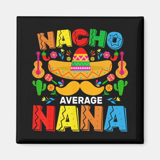 Geen gemiddelde Nana Funny Cinco De Mayo Mexicaans Magneet (Voorkant)