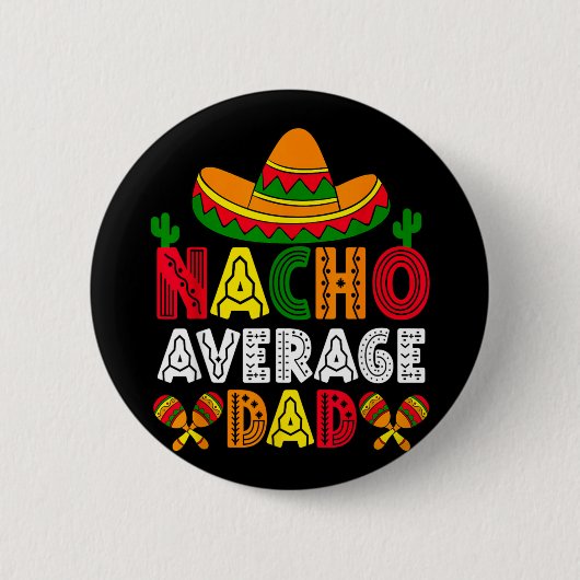 Geen gemiddelde papa Cinco de Mayo Vaderdag Grappi Ronde Button 5,7 Cm (Voorkant)