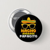Geen gemiddelde Papacito vader familie Cinco De Ma Ronde Button 5,7 Cm (Voorkant /achterkant)