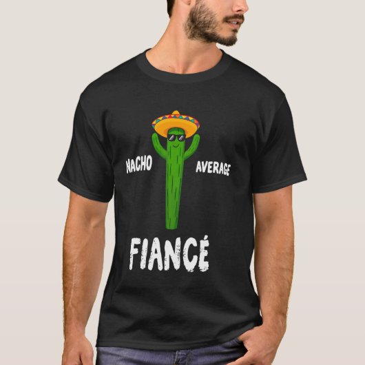 Geen gemiddelde verloofde grappige cactus t-shirt (Voorkant)