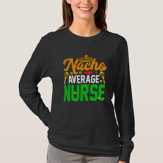 Geen gemiddelde verpleegster Cinco De Mayo Feest M T-shirt (Voorkant)