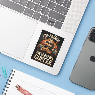 Geen gepraat voor de koffie – Grappige ochtendstem Sticker