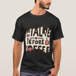 Geen gepraat voor koffie | Grappige vette ochtendt T-shirt
