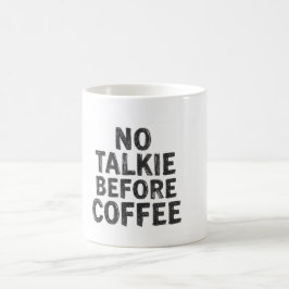 Geen gepraat voor koffie mok