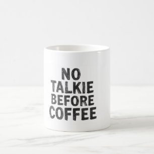 Geen gepraat voor koffie mok